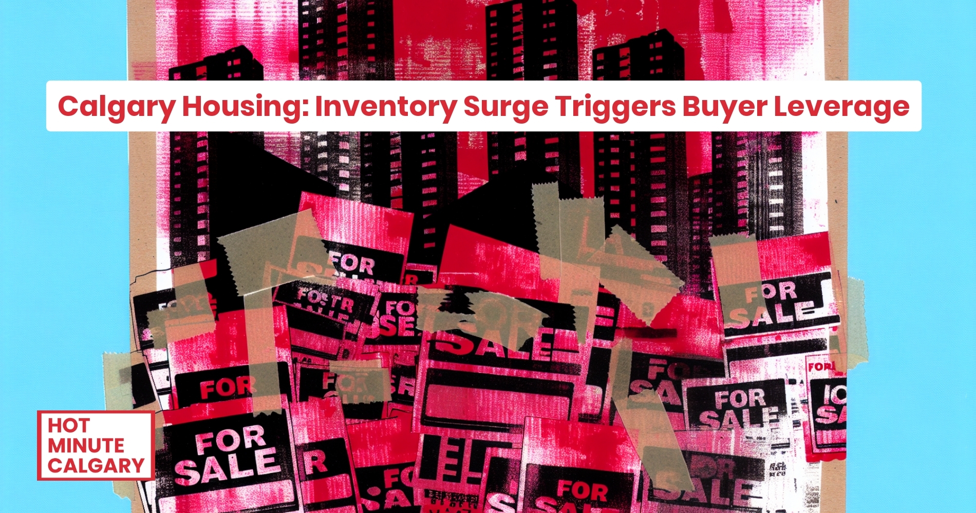 Calgary Real Estate Report: Calgary Housing: Inventory Surge Triggers Buyer Leverage Shift