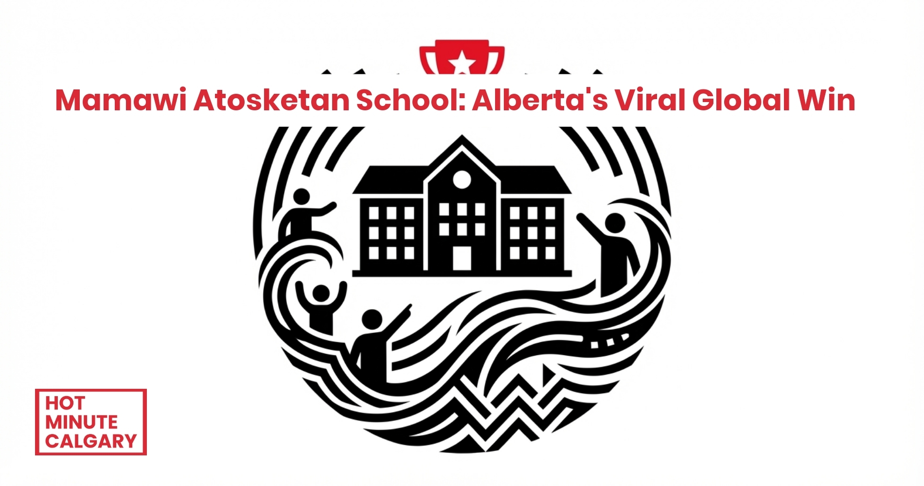 Mamawi Atosketan School: Alberta's Viral Global Win