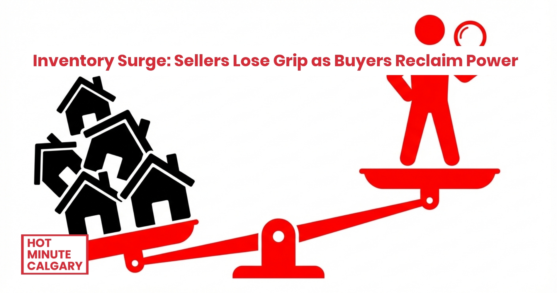 Real Estate Report: Inventory Climbs as Sellers Crowd the Gate—Buyers Take Control