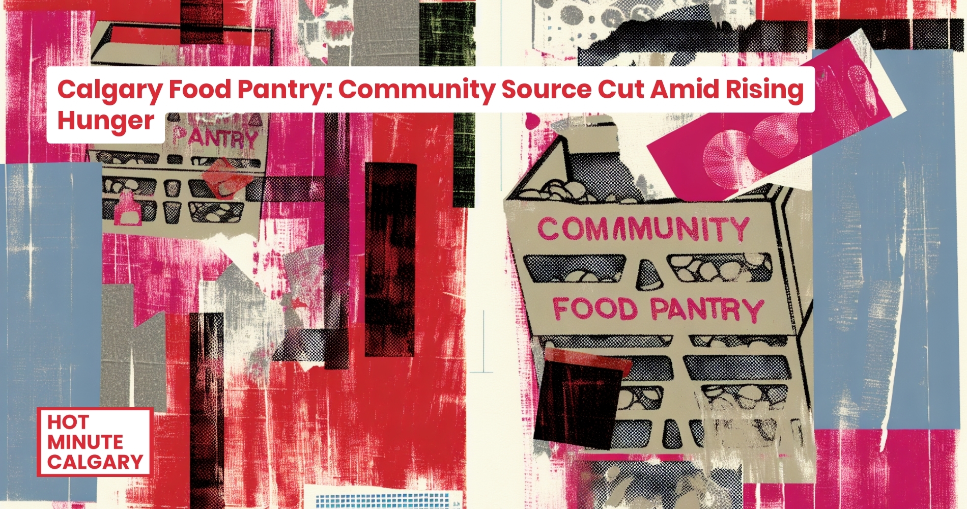 Calgary Food Pantry: Community Source Cut Amid Rising Hunger