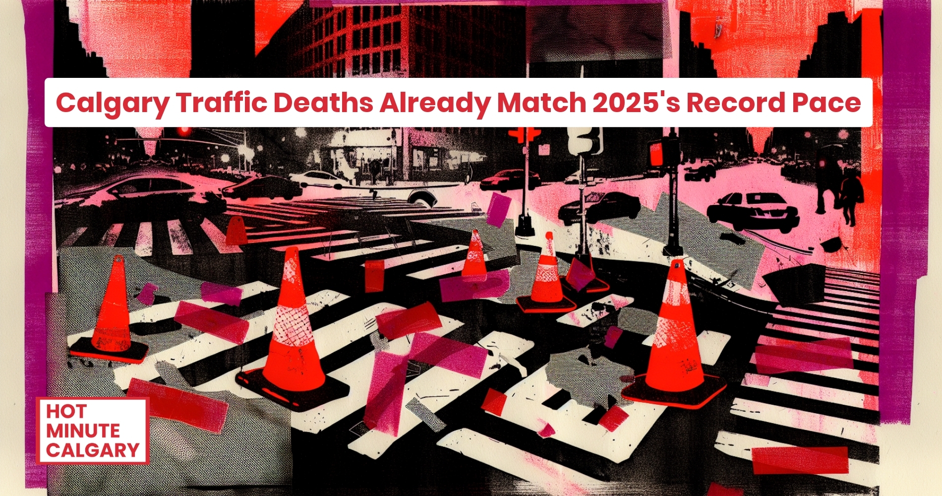 Calgary Traffic Fatalities: 2026 Already Matching Last Year's Deadly Pace