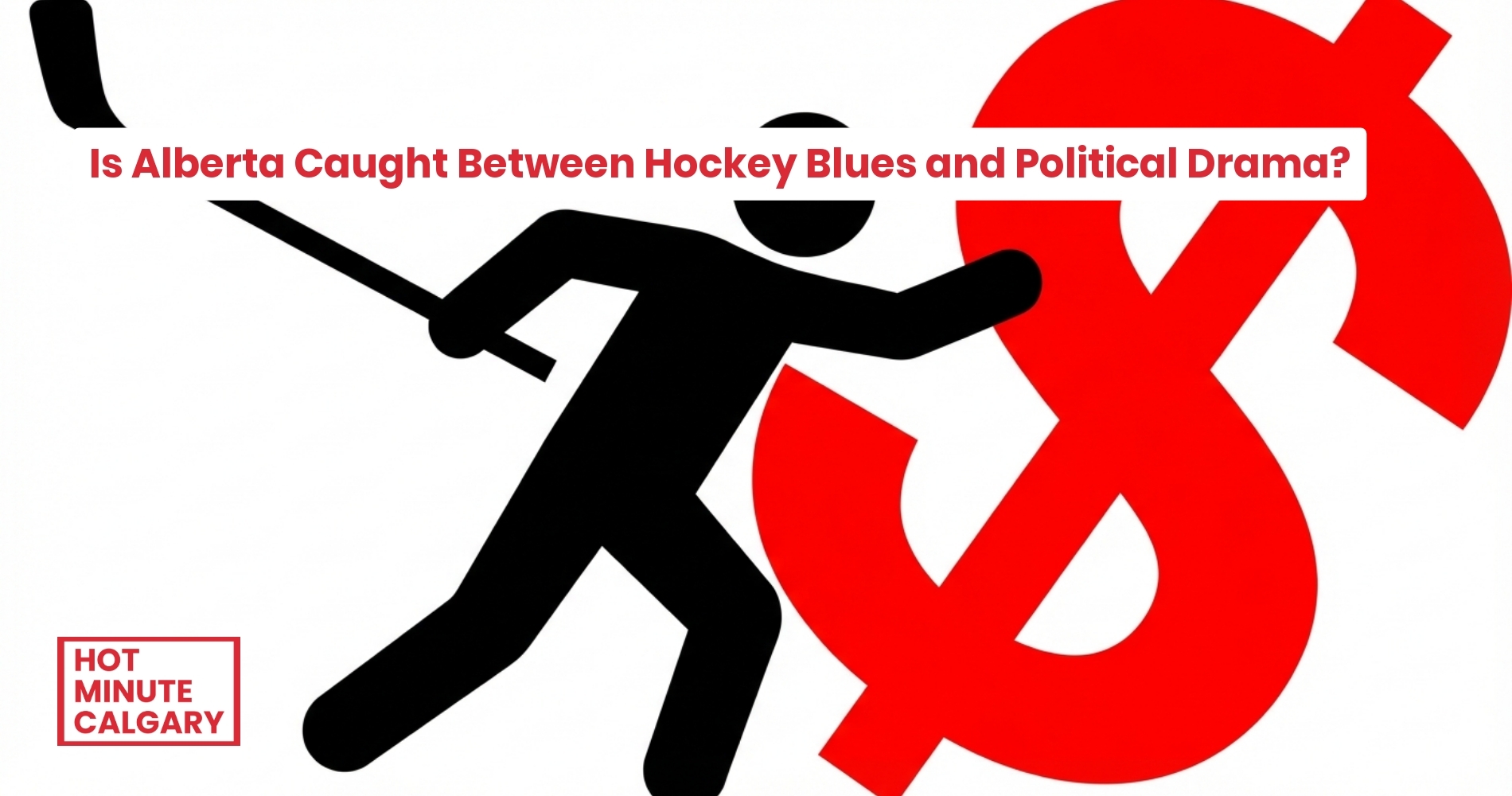 Trending: Alberta's Pulse: Federal Politics, Hockey Heartbreak, and Smart New Toys