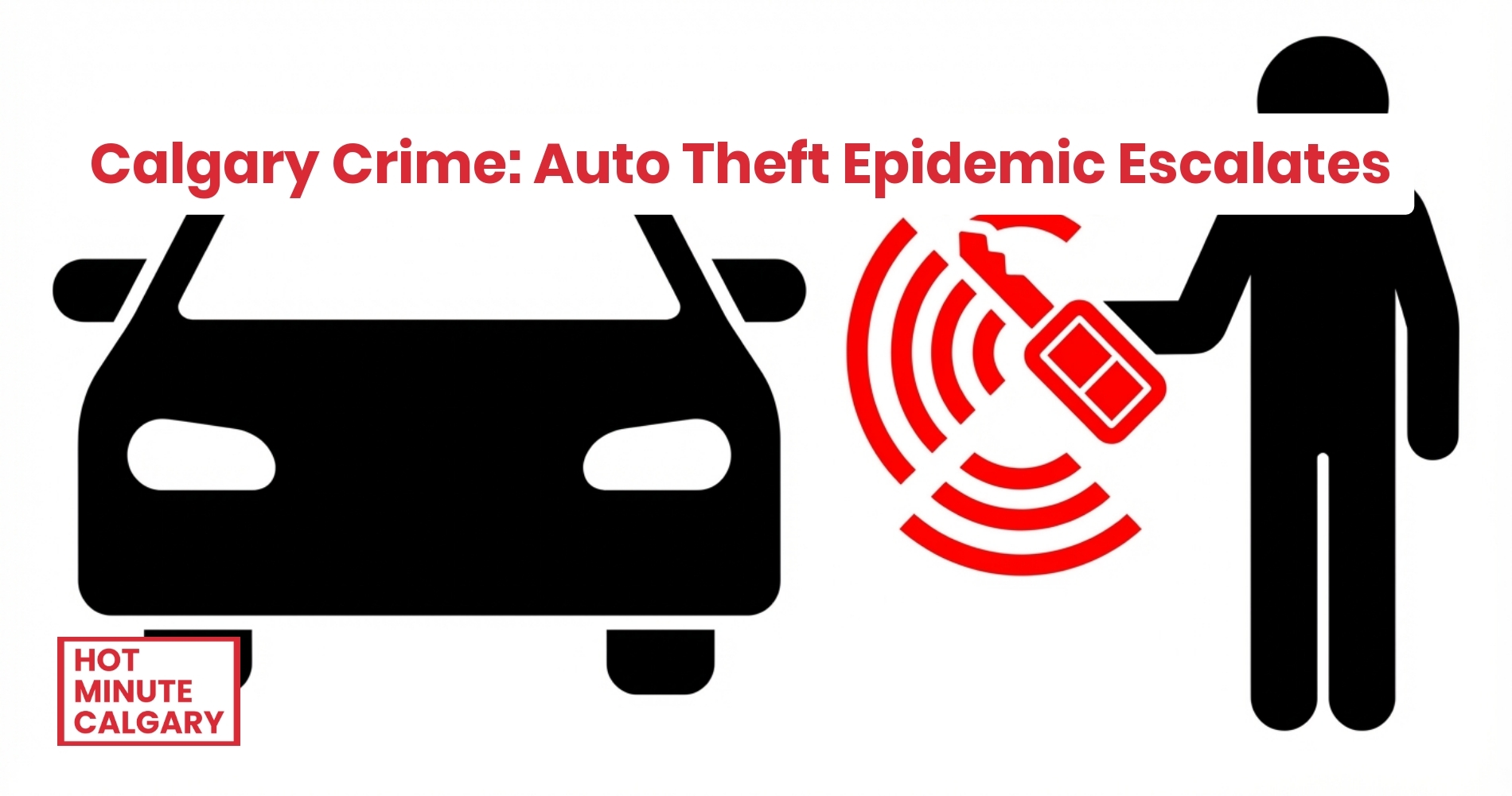 Calgary Crime: Auto Theft Epidemic Escalates