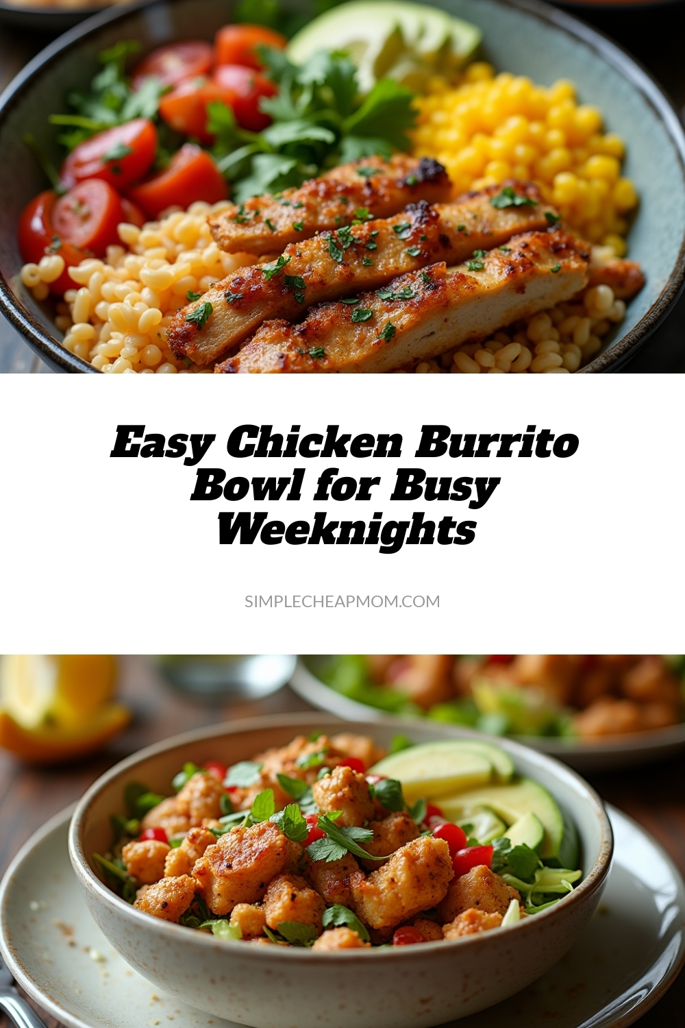 Easy Chicken Burrito Bowl for Busy Weeknights