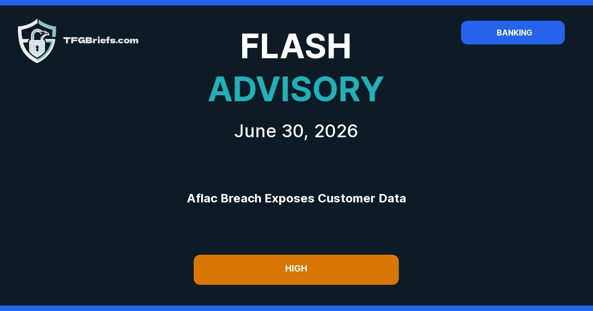 Flash Advisory: Aflac Data Breach Exposes Customer Personal and Financial Information