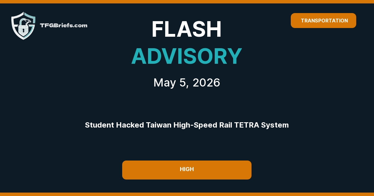 Flash Advisory: Student Hacked Taiwan High-Speed Rail TETRA System, Triggered Emergency Brakes