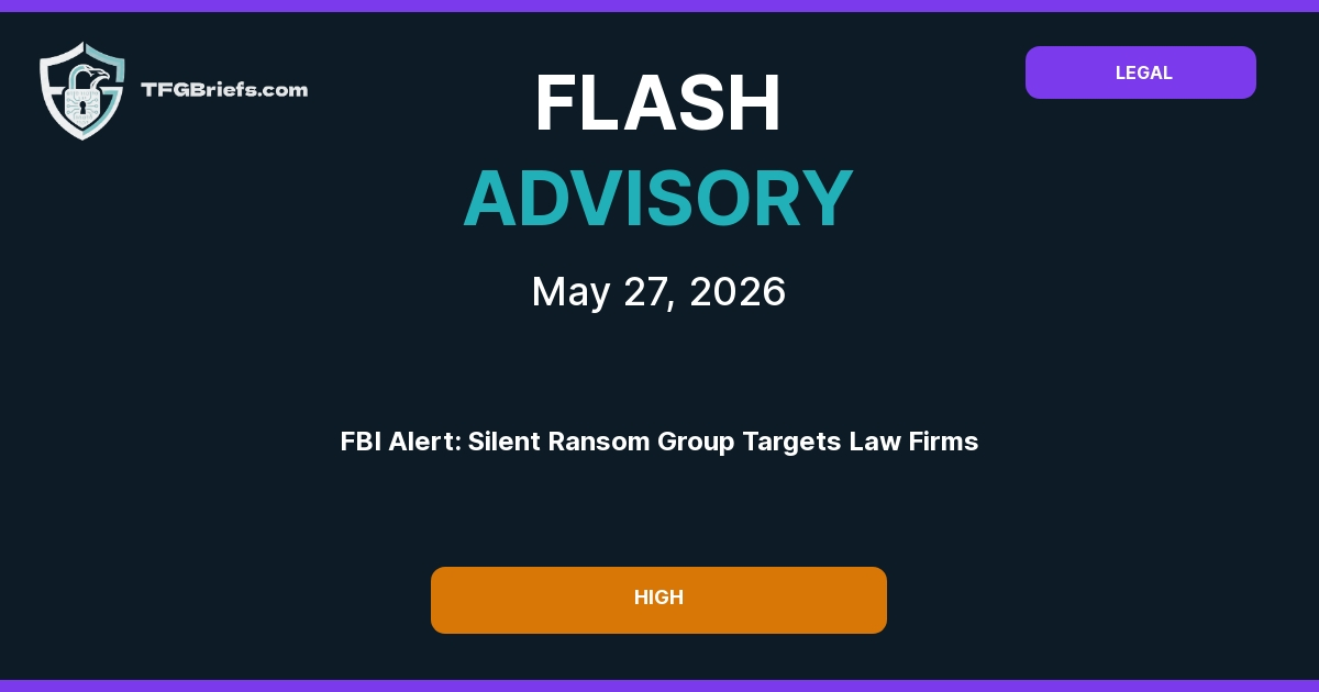 Flash Advisory: FBI Alert: Silent Ransom Group Targeting Law Firms with Social Engineering and Physical Access