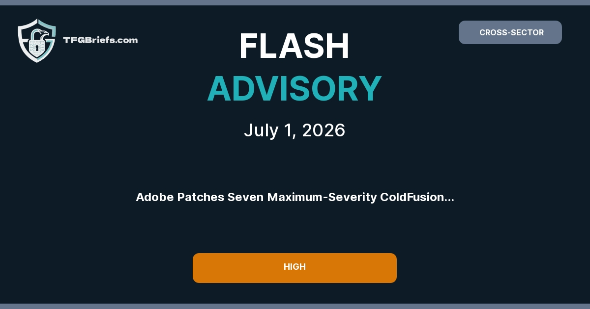 Flash Advisory: Adobe Patches Seven Maximum-Severity ColdFusion and Campaign Vulnerabilities