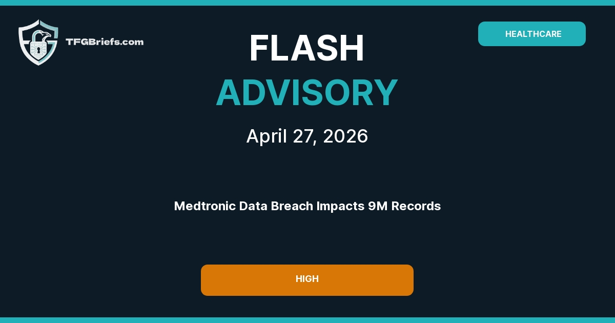 Flash Advisory: Medtronic Confirms Major Data Breach Affecting 9 Million Records