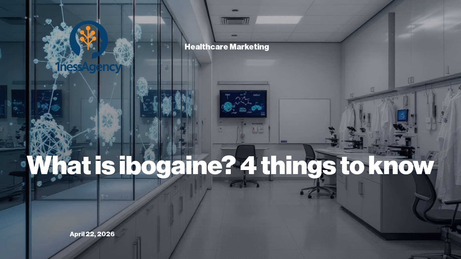 What Healthcare Marketers Need to Know About Ibogaine's Clinical Promise and Regulatory Path