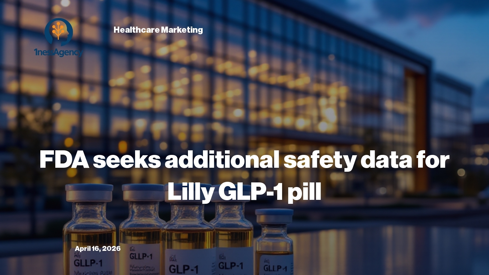 FDA Seeks Additional Safety Data For Lilly GLP-1 Pill