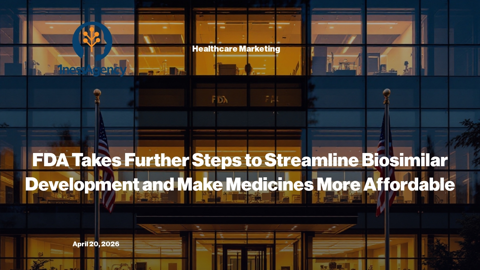 FDA Takes Further Steps to Streamline Biosimilar Development and Make Medicines More Affordable